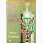 Fotografija knjige Ključ za pravu kabalu - Kabalista kao vladar u mikrokosmosu i makrokosmosu : Franc Bardon