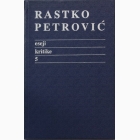 Fotografija knjige Eseji, Kritike : Rastko Petrović