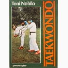 Fotografija knjige Tae kwon do - svjetski sport : Toni Nobilo