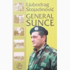 Fotografija knjige General Sunce : Ljubodrag Stojadinović