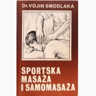 Fotografija knjige Sportska masaža i samomasaža : Dr Vojin N. Smodlaka