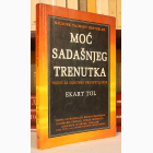 Fotografija knjige Moć sadašnjeg trenutka : Ekart Tol