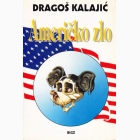 Fotografija knjige Američko zlo : Dragoš Kalajić
