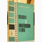 Fotografija knjige Trikovi u amaterskom filmu : Aleksandar Antonić