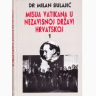 Fotografija knjige Misija Vatikana u nezavisnoj državi Hrvatskoj 1-2 : Milan Bulajić