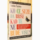 Fotografija knjige Ko će suze da briše kad te ne bude više : Robin Šarma