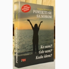 Fotografija knjige Pomiri se sa sobom - Ko sam? Gde sam? Kuda idem? : Dragiša Milovanović