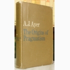 Fotografija knjige The Origins of Pragmatism : A.J. Ayer