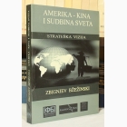 Fotografija knjige Amerika - Kina i sudbina sveta : Zbignjev Bžežinski