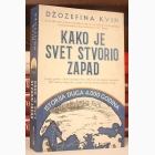 Fotografija knjige Kako je svet stvorio Zapad : Džozefina Kvin