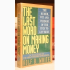 Fotografija knjige The Last Word on Making Money : Rolf B. White