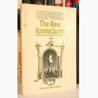 Fotografija knjige The New Iconoclasm: Reflections for a Time of Transition : Bernard Murchland