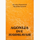 Fotografija knjige Agonija dve Jugoslavije : Branko Petranović, Momčilo Zečević