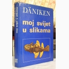 Fotografija knjige Moj svijet u slikama : Erich von Daniken