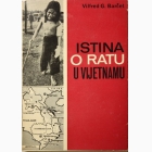 Fotografija knjige Istina o ratu u Vijetnamu : Vilfred G. Barčet
