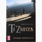 Fotografija knjige Ti zauvek - razvijanje okultnih moći : Lobsang Rampa