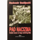 Fotografija knjige Pad nacizma - Kratak roman uz dugu autobiografiju : Radomir Smiljanić